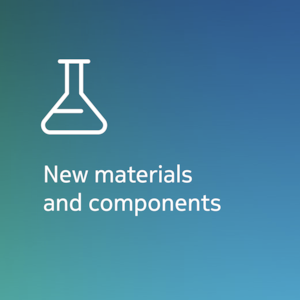 New materials & components